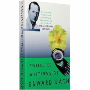 Collected Writings Author: Dr. Edward Bach